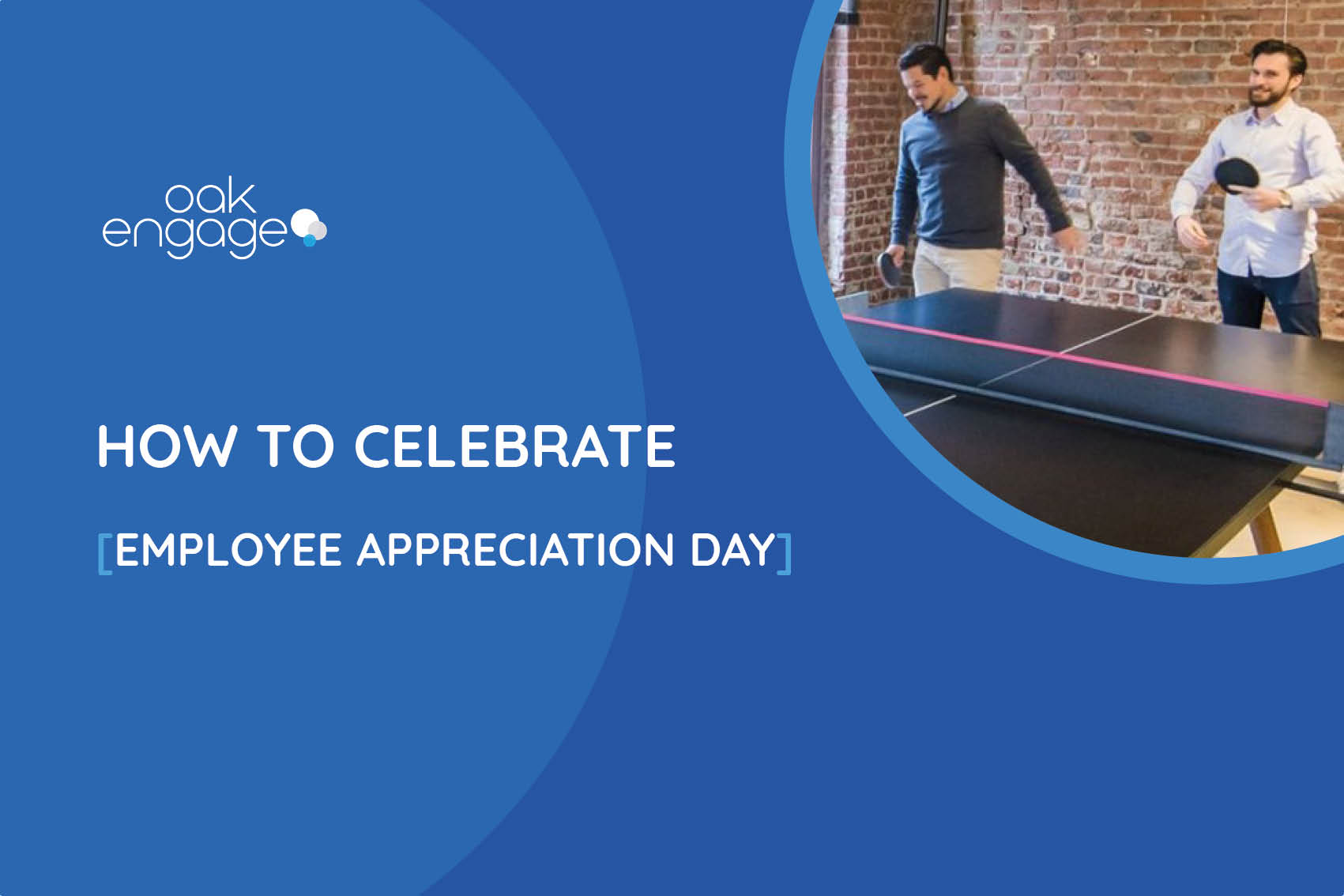 How To Celebrate This Employee Appreciation Day - Oak Engage - Oak Engage