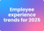 5 top employee experience trends for 2025