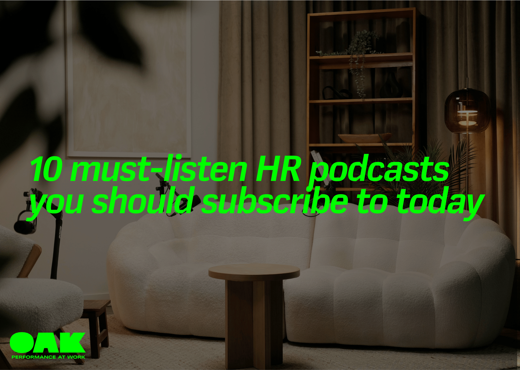 blog header for oak engage's must listen 10 HR podcasts