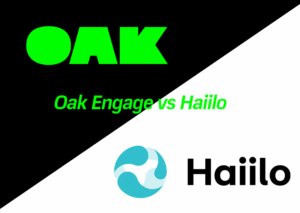 Oak Engage Vs Haiilo: Why are organisations choosing Oak Engage - Featured image